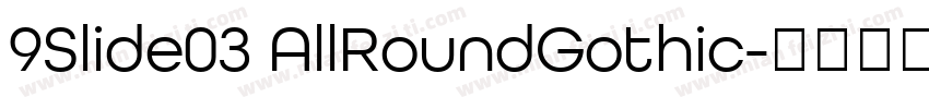9Slide03 AllRoundGothic字体转换